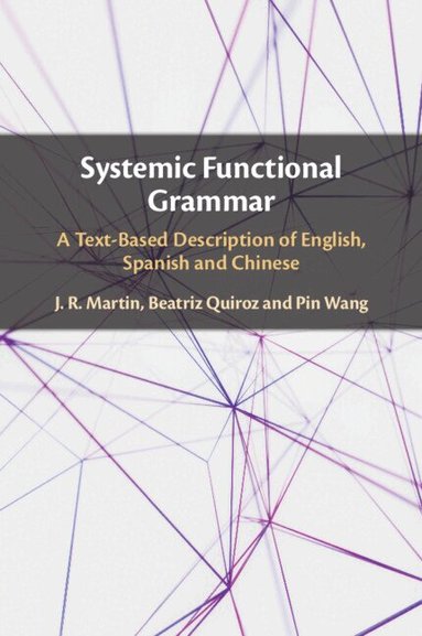 J.R. Martin, Beatriz Quiroz, Pin Wang - Systemic Functional Grammar, Häftad