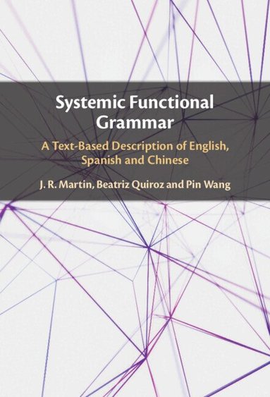 J.R. Martin, Beatriz Quiroz, Pin Wang - Systemic Functional Grammar, Inbunden