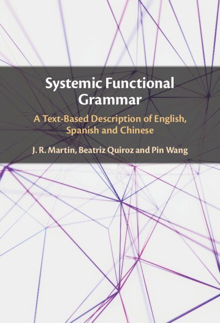 J.R. Martin, Beatriz Quiroz, Pin Wang, J. R. Martin, J R Martin - Systemic Functional Grammar, Inbunden