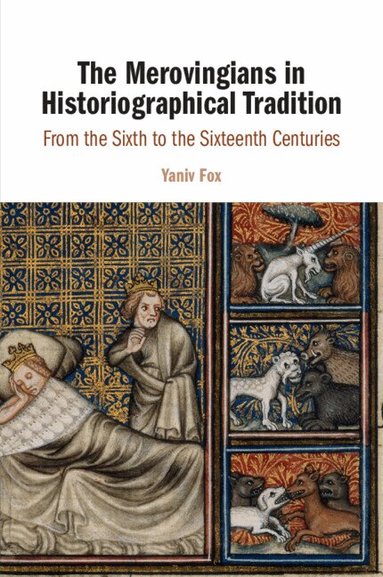Yaniv Fox - The Merovingians in Historiographical Tradition, Häftad