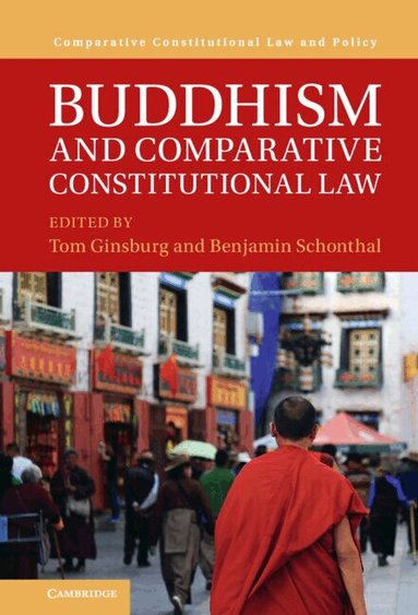 Tom Ginsburg, Benjamin Schonthal - Buddhism and Comparative Constitutional Law, Inbunden