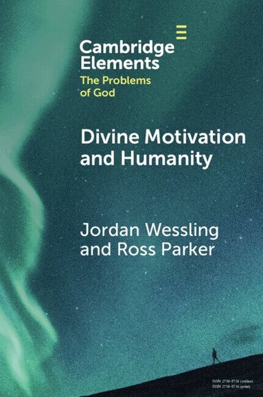 Jordan Wessling, Ross Parker - Divine Motivation and Humanity, Häftad