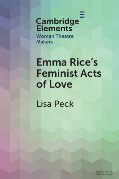 Lisa Peck - Emma Rice's Feminist Acts of Love, Häftad