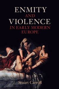 bokomslag Enmity and Violence in Early Modern Europe