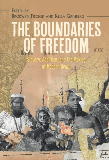Brodwyn Fischer, Keila Grinberg - The Boundaries of Freedom, Häftad