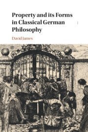 bokomslag Property and its Forms in Classical German Philosophy