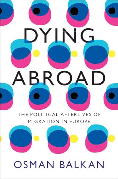 Osman Balkan - Dying Abroad, Inbunden