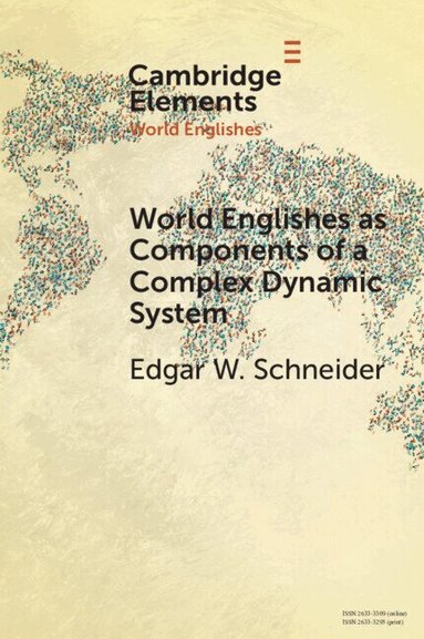 Edgar W. Schneider - World Englishes as Components of a Complex Dynamic System, Häftad