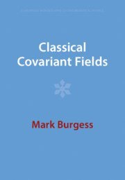 Mark Burgess, Mark (Universitetet i Oslo) Burgess - Classical Covariant Fields, Häftad