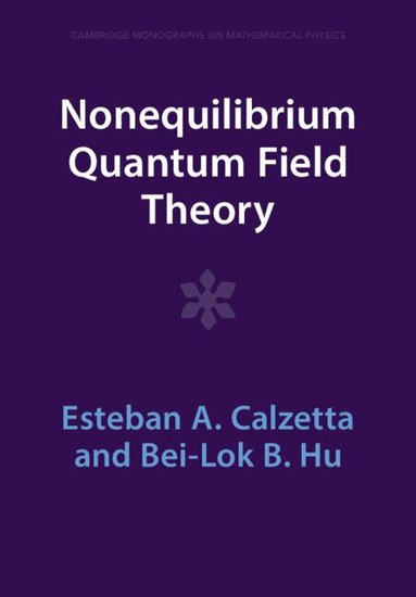 Esteban A. Calzetta, Bei-Lok B. Hu - Nonequilibrium Quantum Field Theory, Häftad