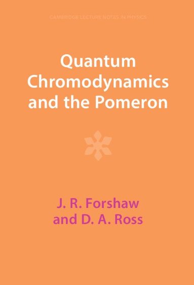 J. R. Forshaw, D. A. Ross - Quantum Chromodynamics and the Pomeron, Inbunden