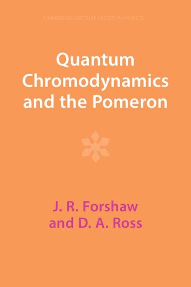 J. R. Forshaw, D. A. Ross - Quantum Chromodynamics and the Pomeron, Häftad