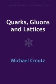 Michael Creutz - Quarks, Gluons and Lattices, Häftad
