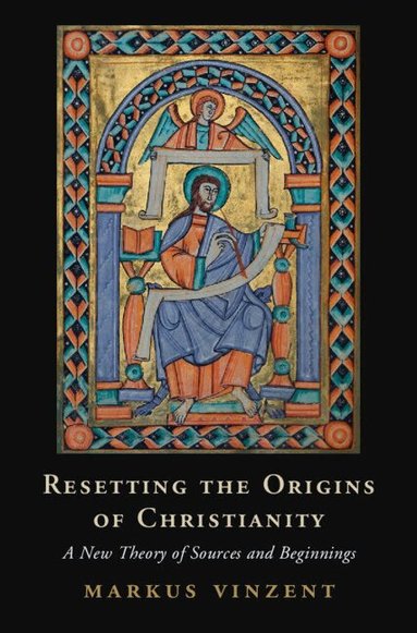 Markus Vinzent - Resetting the Origins of Christianity, Inbunden
