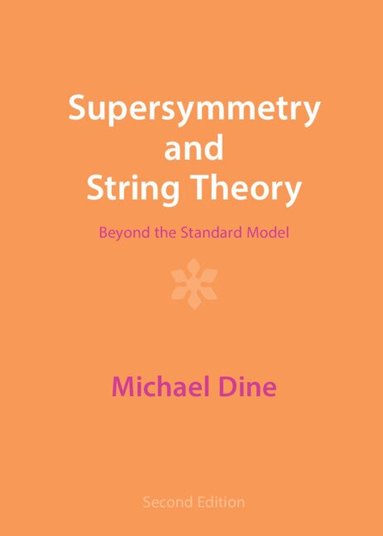 Michael Dine - Supersymmetry and String Theory, Inbunden