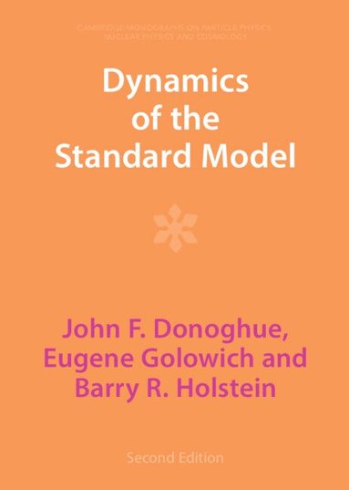 John F. Donoghue, Eugene Golowich, Barry R. Holstein - Dynamics of the Standard Model, Inbunden