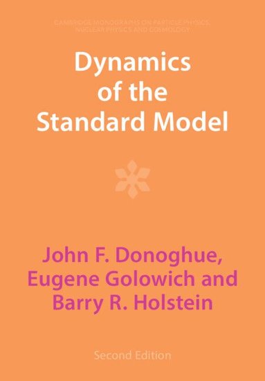 John F. Donoghue, Eugene Golowich, Barry R. Holstein - Dynamics of the Standard Model, Häftad