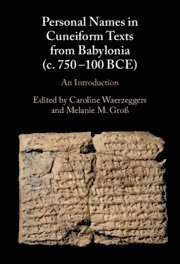 Caroline Waerzeggers, Melanie M. Groß, The Netherlands) Waerzeggers, Caroline (Rijksuniversiteit Leiden, The Netherlands) Groß, Melanie M. (Rijksuniversiteit Leiden, Melanie M Groß - Personal Names in Cuneiform Texts from Babylonia (c. 750–100 BCE), Inbunden