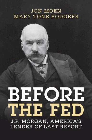 Jon Moen, Mary Tone Rodgers - Before the Fed, Inbunden