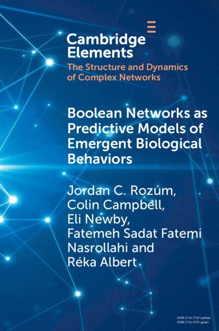 Jordan C. Rozum, Colin Campbell, Eli Newby, Fatemeh Sadat Fatemi Nasrollahi, Réka Albert, State University of New York) Rozum, Jordan C. (Binghamton University, Colin (University of Mount Union) Campbell, Eli (Pennsylvania State University) Newby, Fatemeh Sadat Fatemi (Indiana University) Nasrollahi, Reka (Pennsylvania State University) Albert, Jordan C Rozum - Boolean Networks as Predictive Models of Emergent Biological Behaviors, Häftad