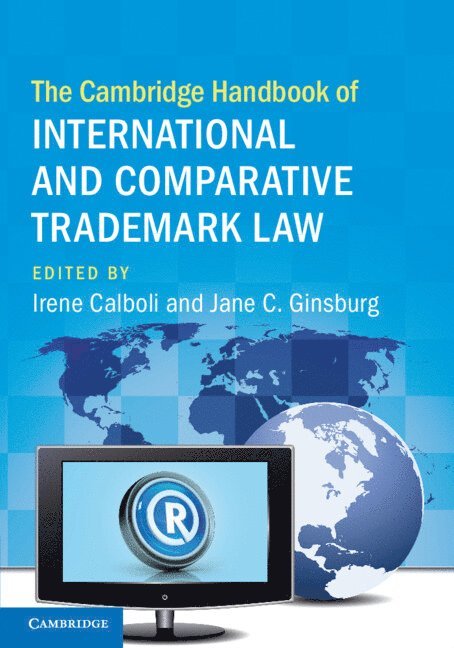 Irene Calboli, Jane C. Ginsburg, Jane C Ginsburg - Cambridge Handbook of International and Comparative Trademark Law, Häftad