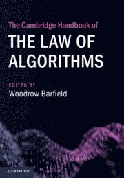 bokomslag Cambridge Handbook of the Law of Algorithms