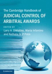 Larry A. DiMatteo, Marta Infantino, Nathalie M-P Potin, Larry A. (University of Florida) DiMatteo, Larry A. Dimatteo, Larry A Dimatteo - Cambridge Handbook of Judicial Control of Arbitral Awards, Häftad