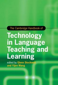 bokomslag The Cambridge Handbook of Technology in Language Teaching and Learning