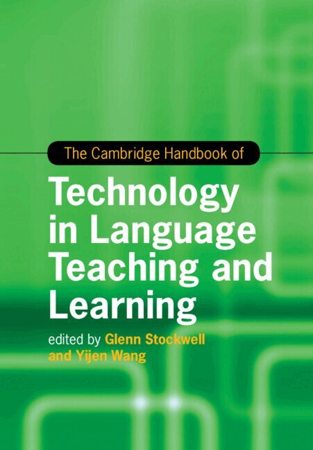 Glenn Stockwell, Yijen Wang - The Cambridge Handbook of Technology in Language Teaching and Learning, Häftad