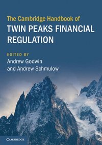 bokomslag The Cambridge Handbook of Twin Peaks Financial Regulation