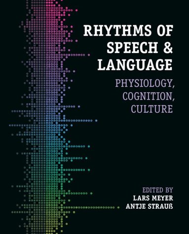 Lars Meyer, Antje Strauss - Rhythms of Speech and Language, Inbunden