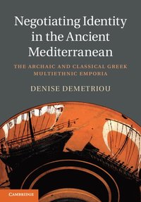 bokomslag Negotiating Identity in the Ancient Mediterranean