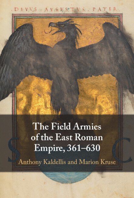 The Field Armies of the East Roman Empire, 361-630 1