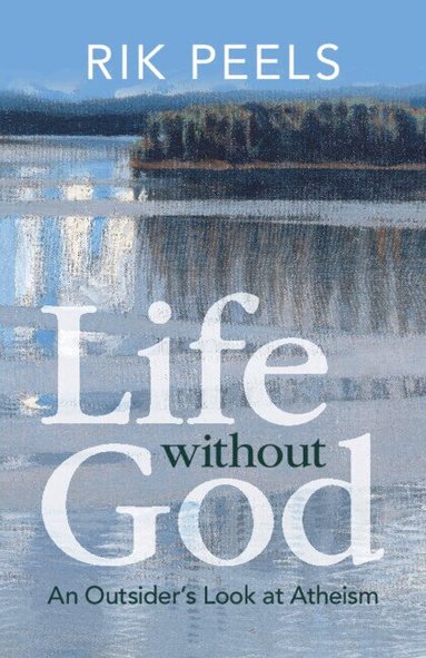Rik Peels - Life without God, Häftad