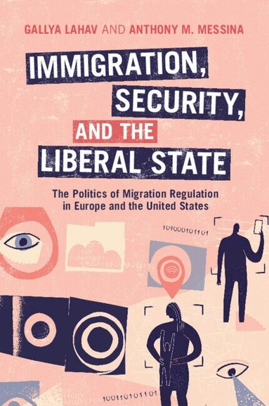 Gallya Lahav, Anthony M. Messina - Immigration, Security, and the Liberal State, Häftad