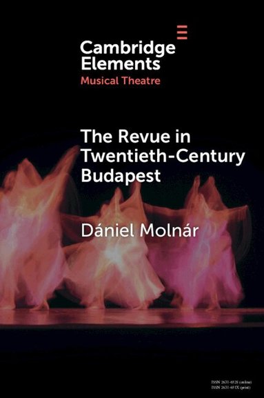 Dániel Molnár - The Revue in Twentieth-Century Budapest, Häftad