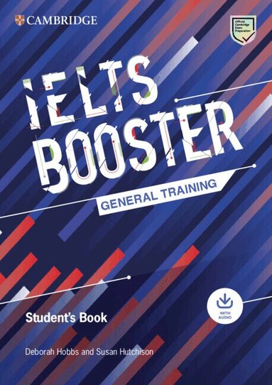 Deborah Hobbs, Susan Hutchison - Cambridge English Exam Boosters IELTS Booster General Training Student's Book with Answers with Audio, Häftad