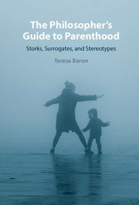 bokomslag The Philosopher's Guide to Parenthood