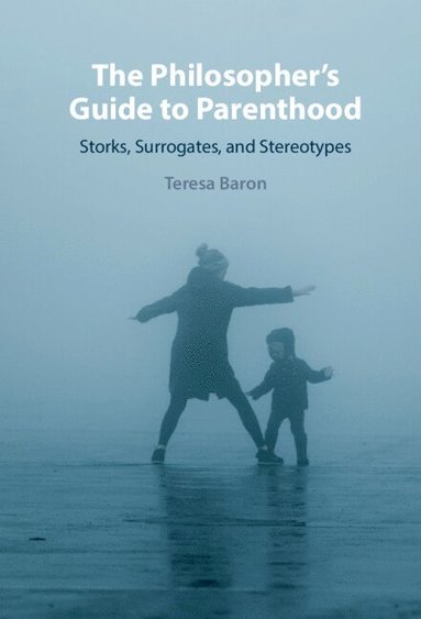 bokomslag The Philosopher's Guide to Parenthood
