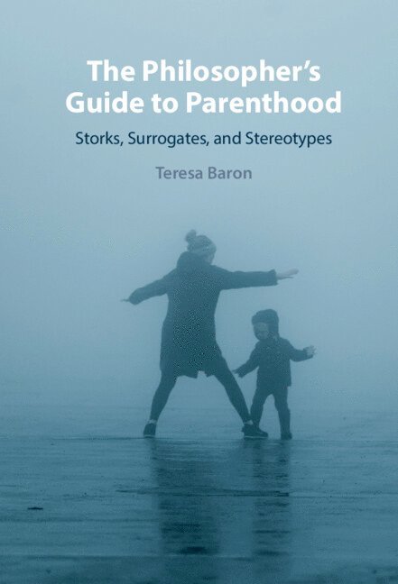The Philosopher's Guide to Parenthood 1