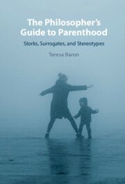 The Philosopher's Guide to Parenthood 1