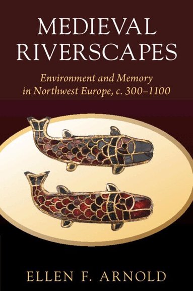 Ellen F. Arnold - Medieval Riverscapes, Häftad