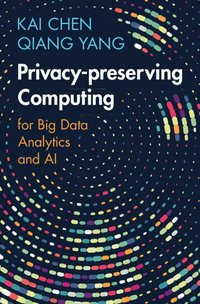 bokomslag Privacy-preserving Computing