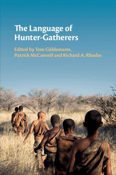 Tom Güldemann, Patrick McConvell, Richard A. Rhodes - The Language of Hunter-Gatherers, Häftad