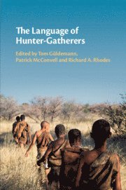 Tom G&#252;ldemann, Patrick McConvell, Richard A. Rhodes, Tom Güldemann, Tom (Humboldt-Universitat zu Berlin) Guldemann, Canberra) McConvell, Patrick (Australian National University, Berkeley) Rhodes, Richard A. (University of California - The Language of Hunter-Gatherers, Häftad
