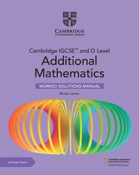 bokomslag Cambridge IGCSE(TM) and O Level Additional Mathematics Worked Solutions Manual with Digital Version (2 Years' Access)