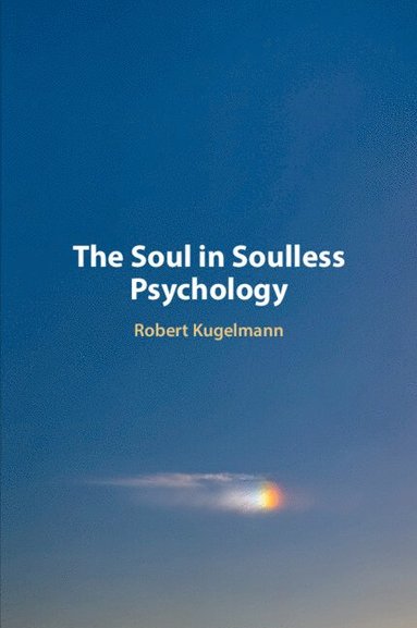 bokomslag The Soul in Soulless Psychology