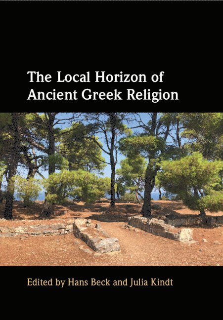 The Local Horizon of Ancient Greek Religion 1