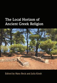 bokomslag The Local Horizon of Ancient Greek Religion