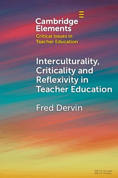 Fred Dervin - Interculturality, Criticality and Reflexivity in Teacher Education, Häftad